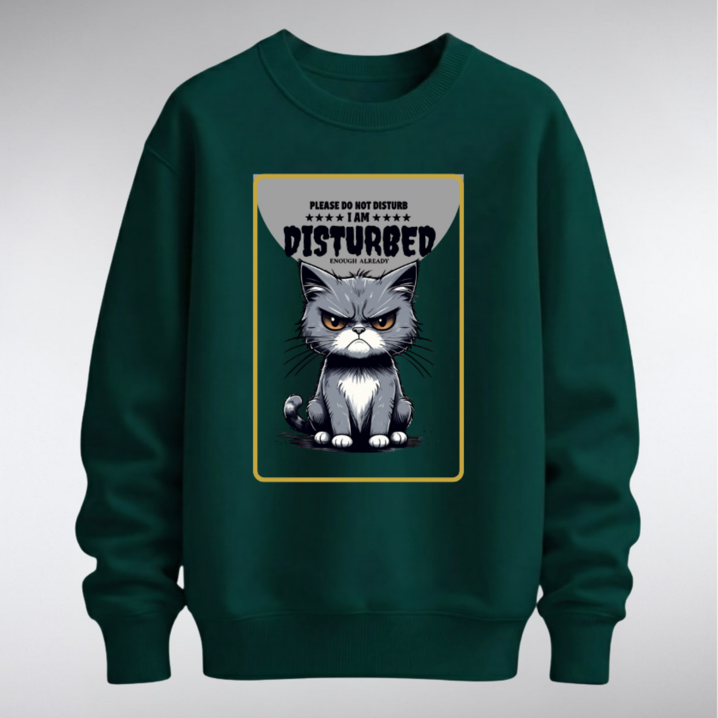​A premium crewneck sweatshirt featuring a centered graphic of a frowning grey cat with the text "Please Do Not Disturb." Available in multiple solid colorways with a relaxed, unisex fit.