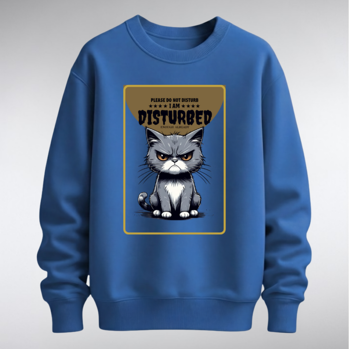 ​A premium crewneck sweatshirt featuring a centered graphic of a frowning grey cat with the text "Please Do Not Disturb." Available in multiple solid colorways with a relaxed, unisex fit.