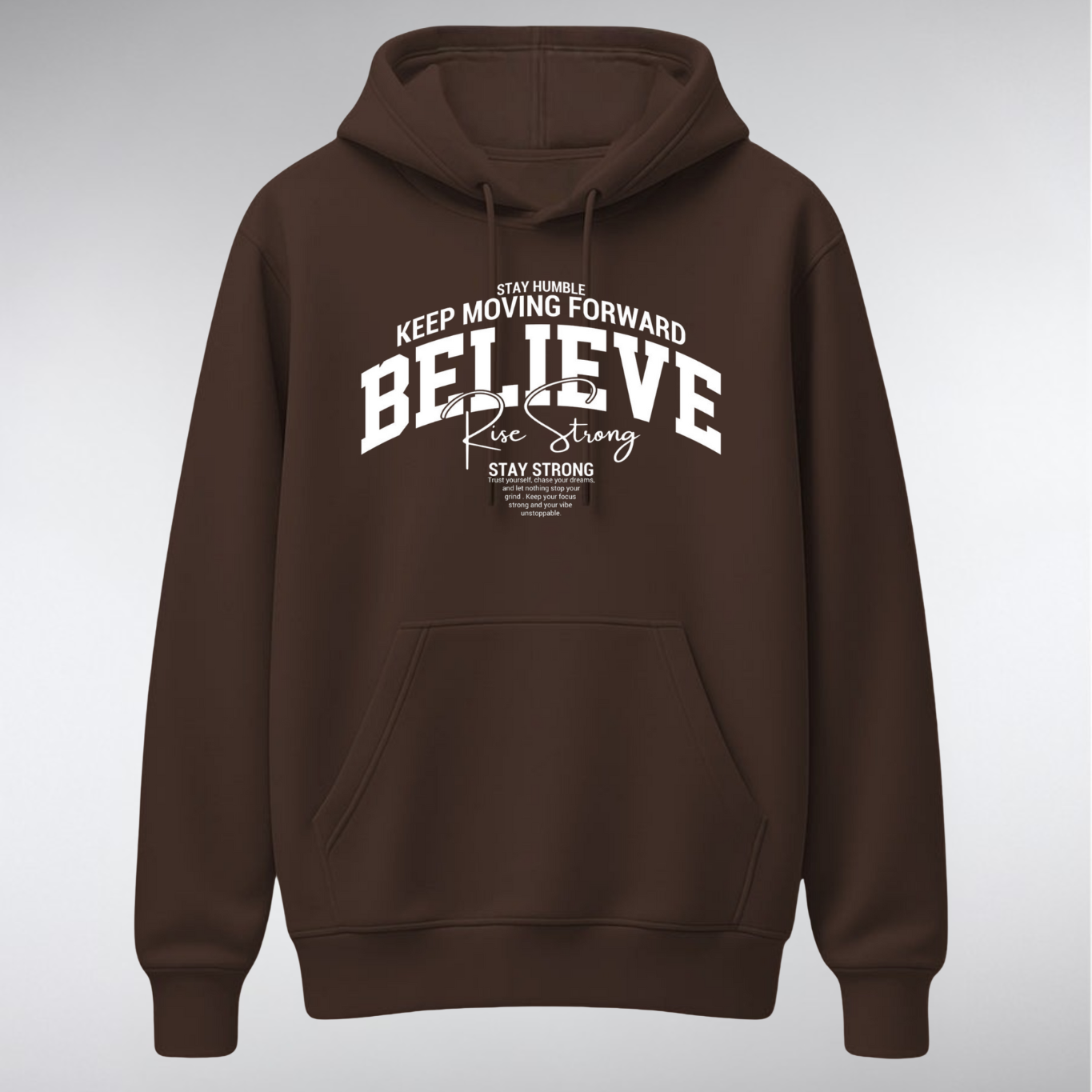 A heavyweight pullover hoodie featuring a collegiate-style chest graphic. The word "BELIEVE" is arched in large white serif letters, overlaid with "Rise Strong" in script, and surrounded by small text reading "KEEP MOVING FORWARD" and "STAY STRONG.